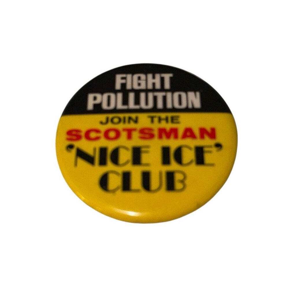Scotsman Ice Pinback "Fight Pollution Join the Scotsman Nice Ice Club" Vintage
